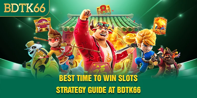 best-time-to-win-slots-strategy-guide-at-bdtk66