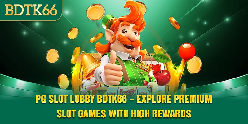 pg-slot-lobby-bdtk66-explore-premium-slot-games-with-high-rewards