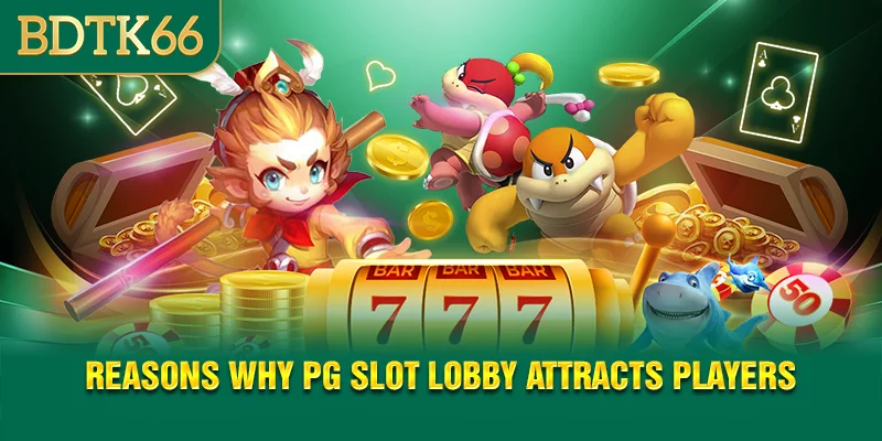 reasons-why-pg-slot-lobby-attracts-players