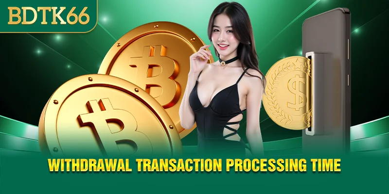 withdrawal-transaction-processing-time